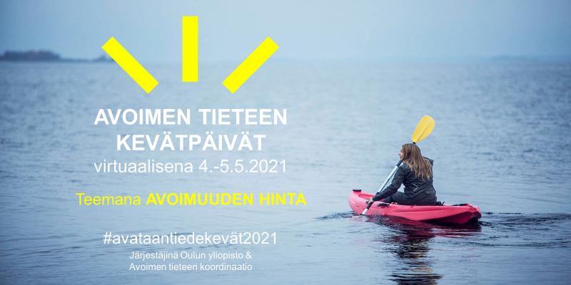 Meloja, vasemmalla teksti Avoimen tieteen kevätpäivät virtuaalisena 4.–5.5.2021, teemana avoimuuden hinta, #avataantiedekevät21, järjestäjinä Oulun yliopisto ja Avoimen tieteen koordinaatio