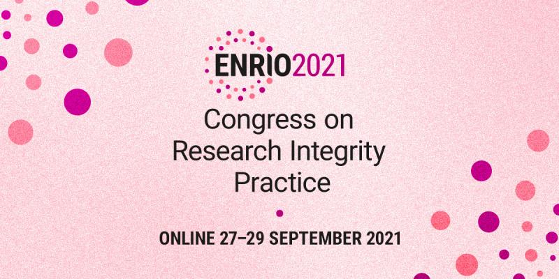 Vaaleanpunaisella pohjalla teksti ENRIO 2021 Congress on Research Integrity Practice, online 27.-29.9.2021.