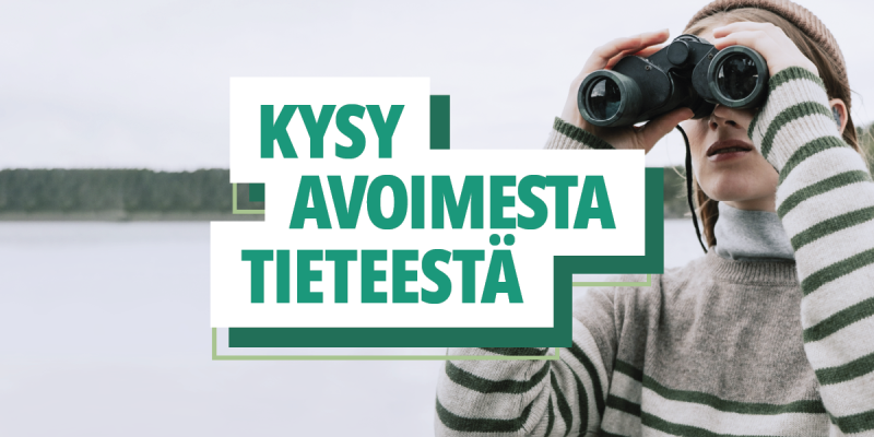 Teksti: Kysy avoimesta tieteestä. Taustalla nainen kiikaroi järvellä. 