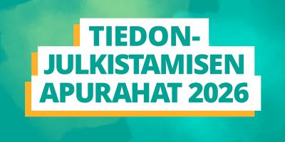 Turkoosi teksti valkoisella pohjalla ja turkoosilla taustalla "Tiedonjulkistamisen apurahat 2026" 